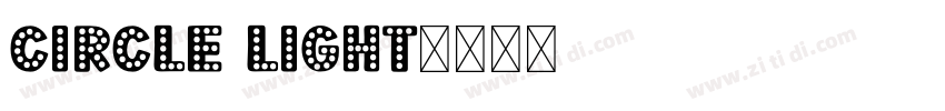 Circle Light字体转换 Circle Light字体转换